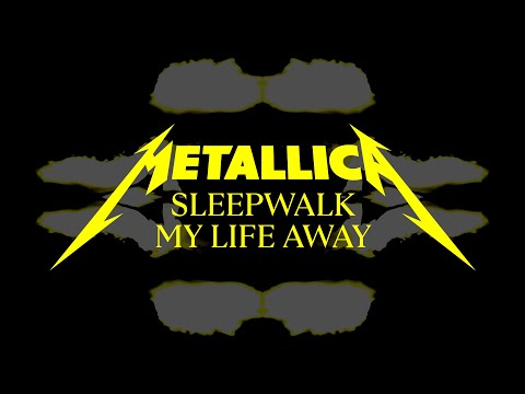 Metallica: Sleepwalk My Life Away (Official Lyric Video)