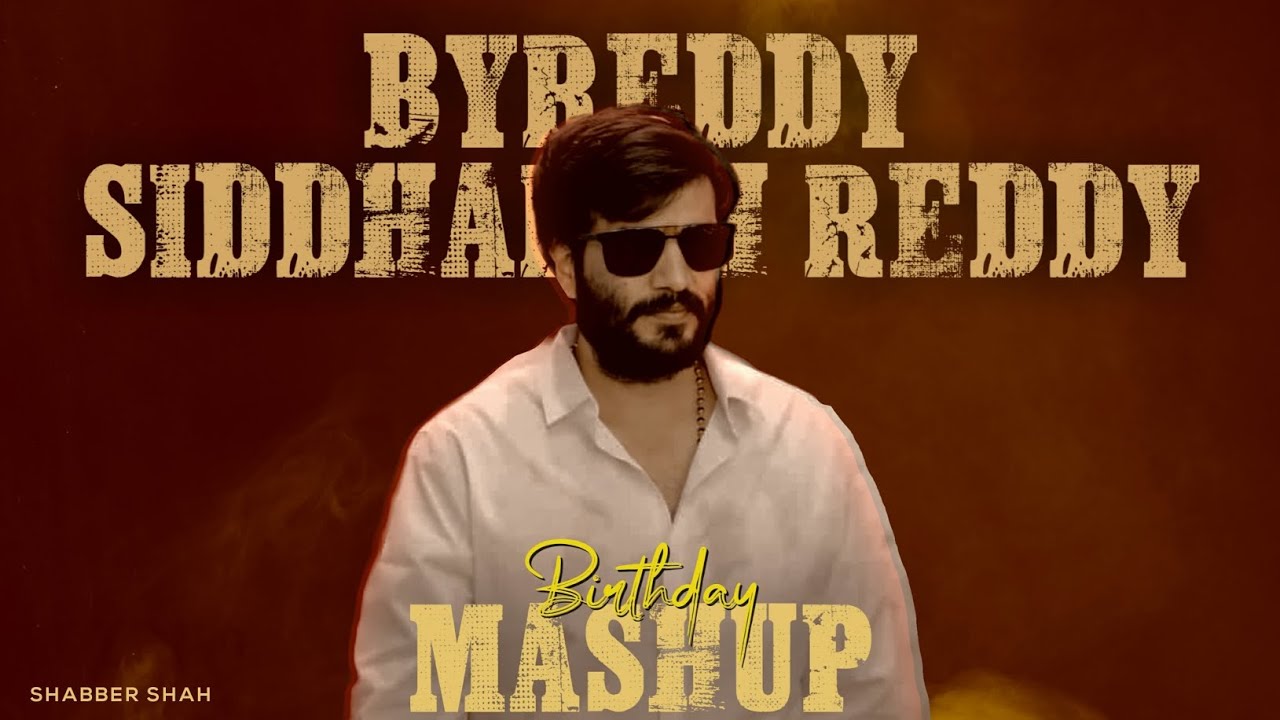 Byreddy Siddharth Reddy  Birthday Special Mashup  2024