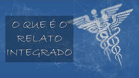 Quando surgiu o relato integrado?