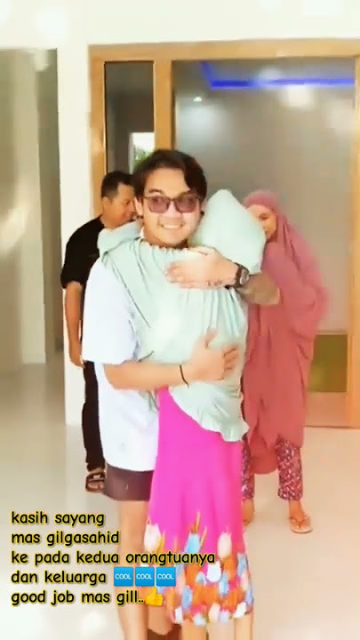 gilgasahid dan ayah ibu x keluarga