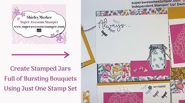 Create Stamped Jars Full of Bursting Bouquets Using Just One Stamp Set