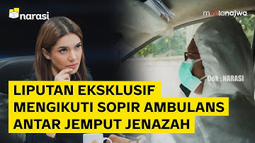 Perjalanan dan Kesaksian Sopir Ambulans Antar Jemput Jenazah - Dilema Negeri +62(Part 7)| Mata Najwa