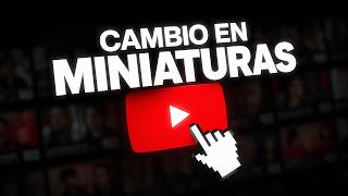 ¡Filtración! Se viene Cambio para las MINIATURAS en YouTube
