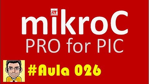 Tutorial de programação em Microcontroladores Pic MikroC PRO CAP_026 COMANDOS PARA BYTE
