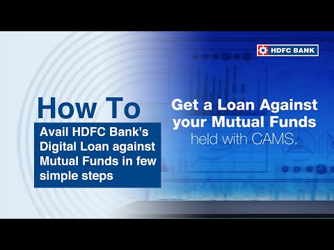 Avail HDFC Bank's Digital Loan against Mutual Funds in few simple steps - Avail HDFC Bank's Digital Loan against Mutual Funds in few simple steps