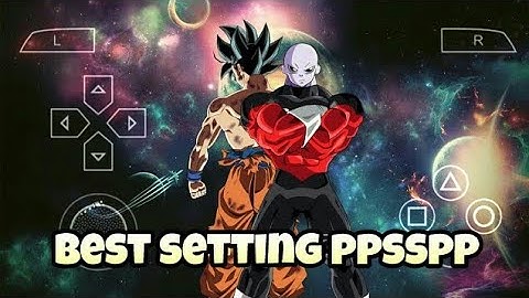 Best Setting ppsspp gold | dbz ttt mod goku ultra instinct