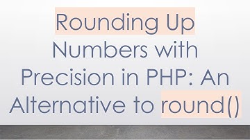 Rounding Up Numbers with Precision in PHP: An Alternative to round()