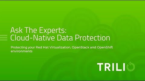 Protecting Your Red Hat OpenStack, RHV, and OpenShift Cloud Environment