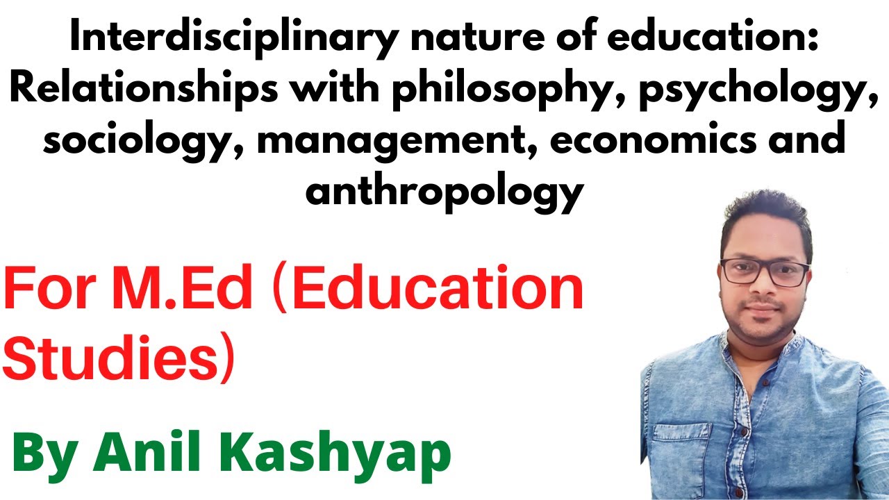 Relationships of Education with philosophy, psychology, management, economics, anthropology |M.Ed|