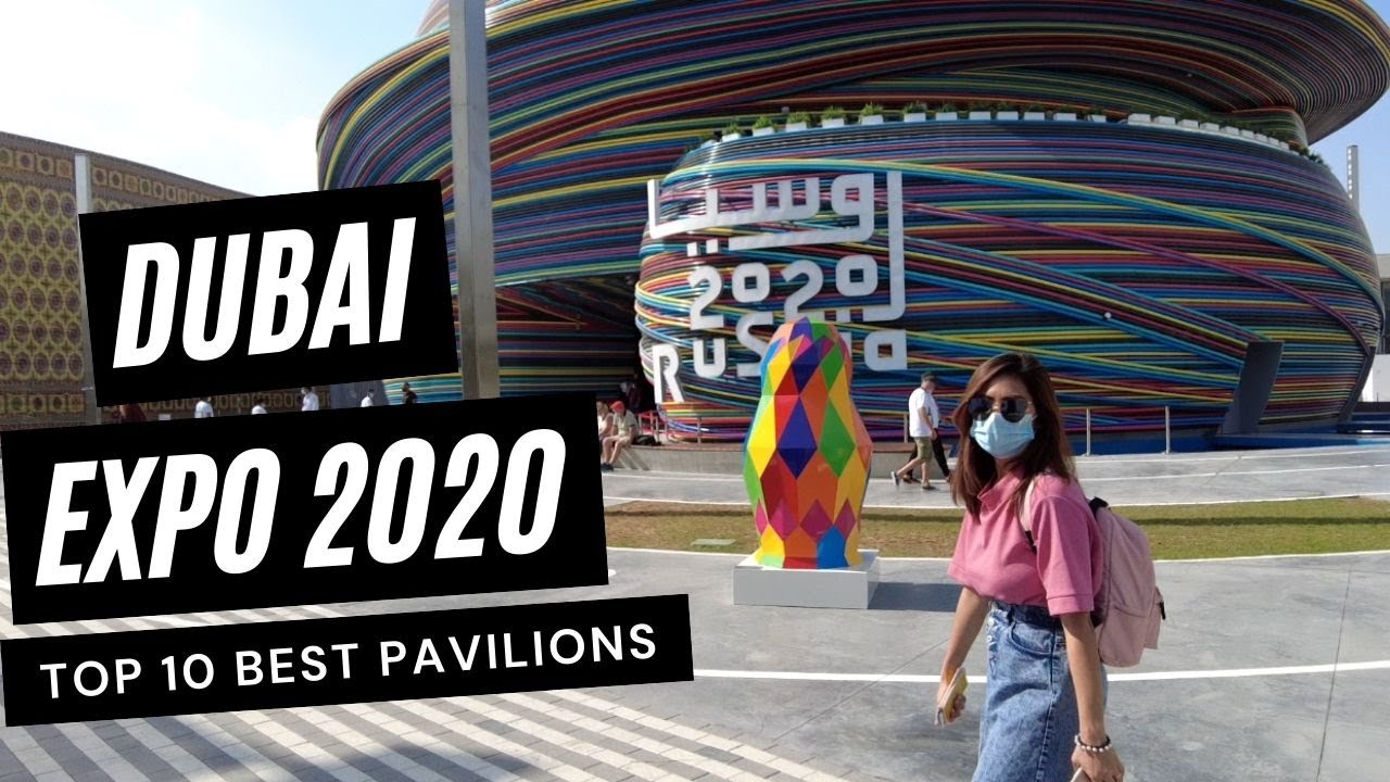 TOP 10 BEST PAVILIONS || EXPO 2020 DUBAI [ Inside Expo 2020 - Full Tour ...