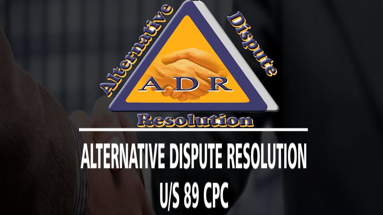 SEC 89A Of CPC 1908 I Alternate Dispute Resolution I ADR YouTube sec-89a-of-cpc-1908-i-alternate-dispute-resolution-i-adr-youtube
