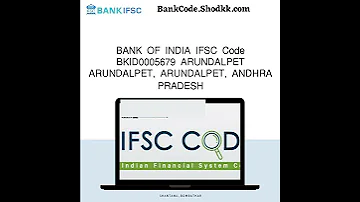 BANK OF INDIA IFSC Code BKID0005679 ARUNDALPET ARUNDALPET ARUNDALPET ANDHRA PRADESH 