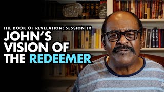 Bible Study: John's Vision of The Redeemer – Revelation
