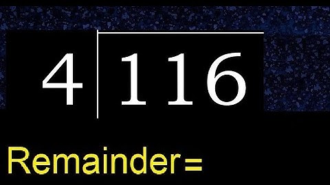 Deel 116 door 4, rest. Delen met 1-cijferige delers. Hoe te doen.