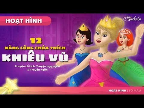 12 Nàng Công chúa thích Khiêu vũ câu chuyện cổ tích - Truyện cổ tích việt nam - Hoạt hình