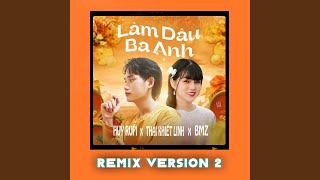 Làm Dâu Ba Anh (Remix Version 2)