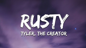 Tyler, The Creator - Rusty (Lyrics)