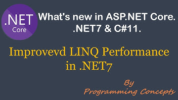 Improved LINQ Performance in .NET7 | Compare performance b/w .NET7 & .NET6 |  .NET7 New Features |