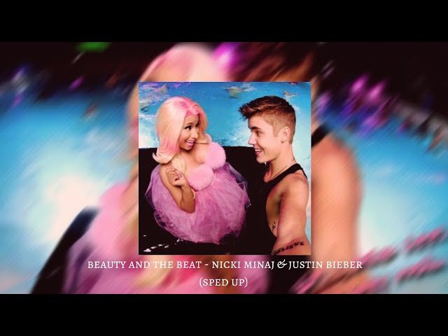 beauty and the beat - nicki minaj + justin bieber (sped up) class=