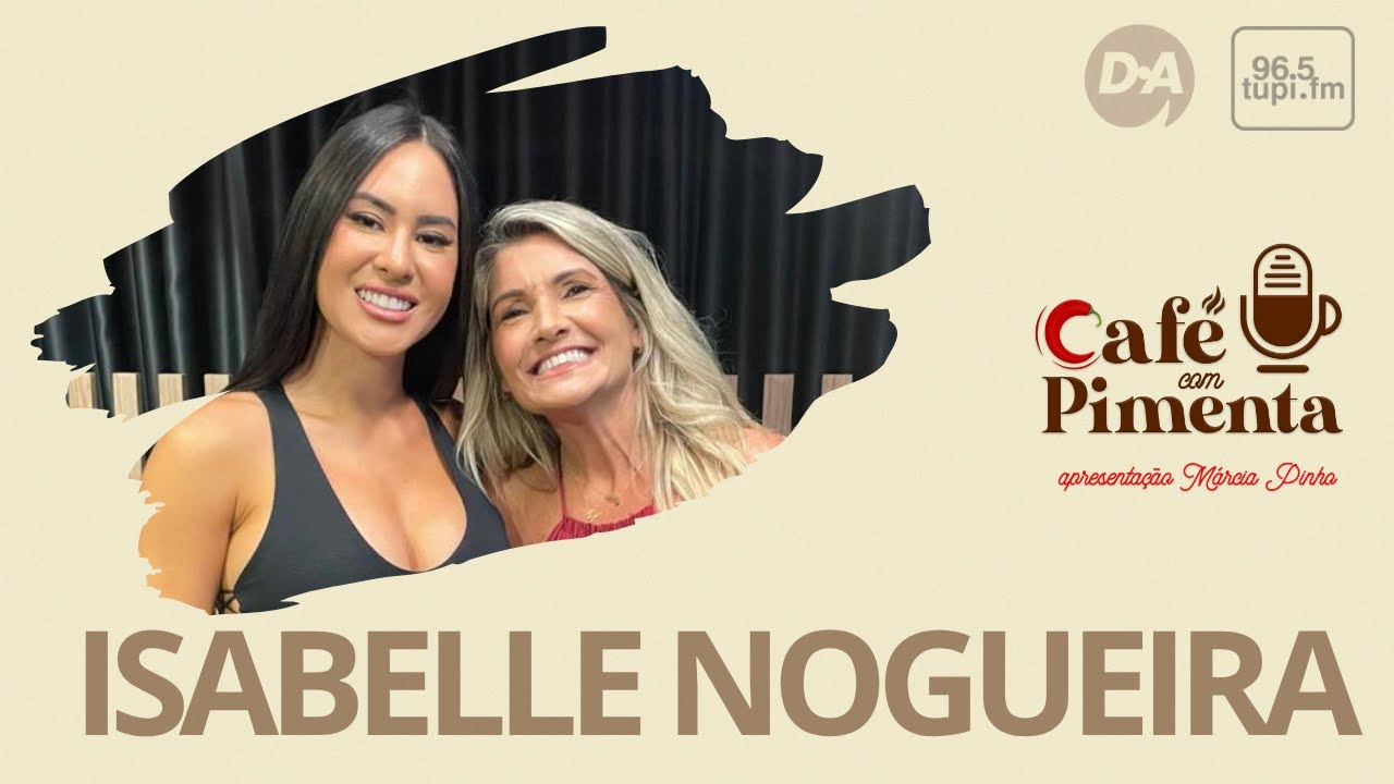 Café com Pimenta #12 - Isabelle Nogueira