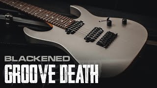 Blackened GROOVE DEATH Mix
