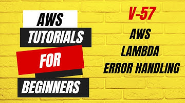 V57 | AWS tutorials for beginners | AWS Lambda Error Handling