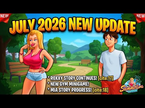 Summertime Saga: THE JULY 2026 UPDATE IS FINALLY HERE! (Roxxy Story Continues)