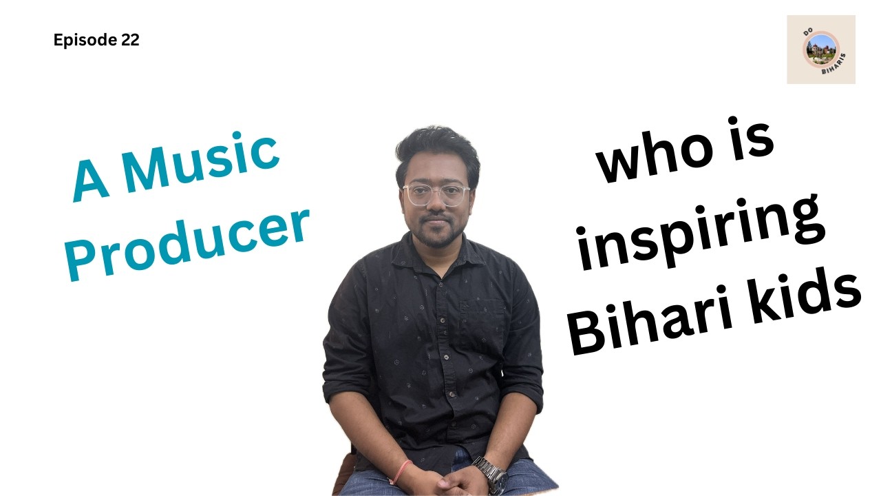 A music producer's journey from Patna to Mumbai and back I Do Bihari