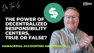 Empowering Success: The Power of Decentralized Responsibility Centers, True or False