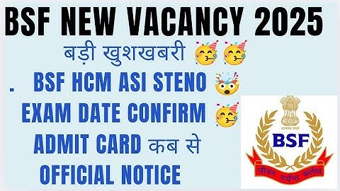 Bsf Hcm &ASI Exam Date Confirm 2025.Bsf Admit Card Out Big Update #viralvideo #bsf #crpf #cisf #ssb