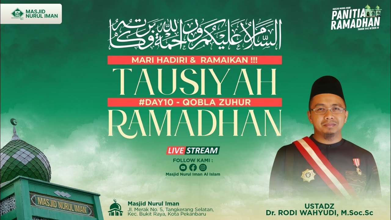 Tausiyah Qobla Zuhur Day10 Ramadhan Bersama Al Ustadz: Dr. Rodi Wahyudi,M.Soc.Sc