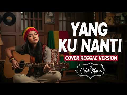 Yang Kunanti - Inka Christie | Cover Reggae Version