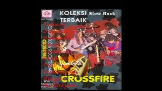 KOLEKSI SLOW ROCK TERBAIK CROSSFIRE(FULL ALBUM)