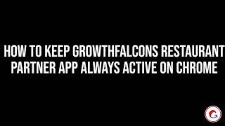 GrowthFalcons Partner App: Keeping the App Always Active On Chrome Browser screenshot 1