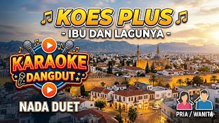 Karaoke Koes Plus - Ibu dan Lagunya - Karaoke Dangdut (Nada Duet)