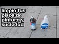 limpia tus pisos de pintura y suciedad y hongo