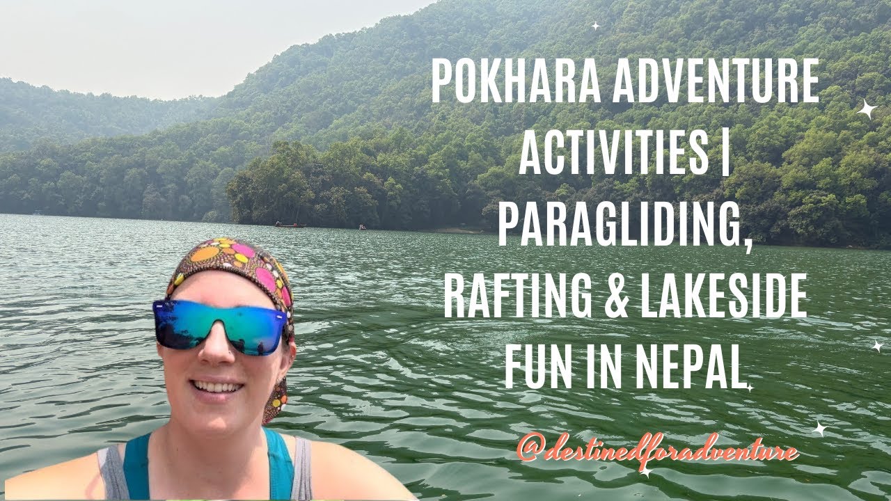 Pokhara Adventure Activities | Paragliding, Rafting & Lakeside Fun in Nepal