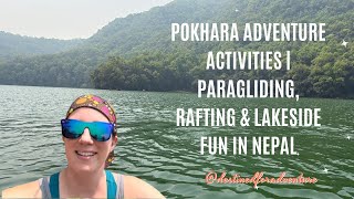Pokhara Adventure Activities | Paragliding, Rafting & Lakeside Fun in Nepal