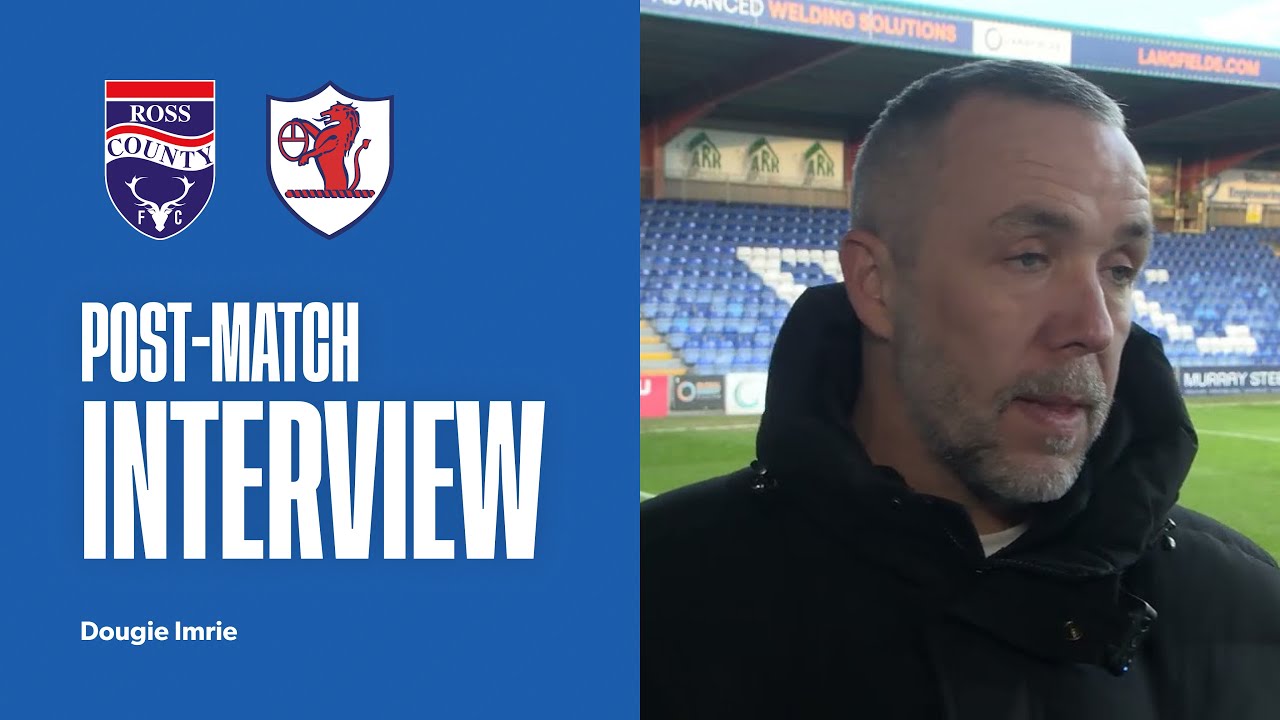 INTERVIEW | Dougie Imrie Post-Ross County | 28/02/26