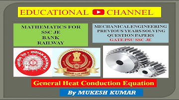 General heat conduction equation for cartesian co-ordinates, Fourier’s Law, 1 D & 2 D heat equation