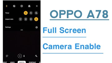 OPPO A78 Full Screen Camera Enable