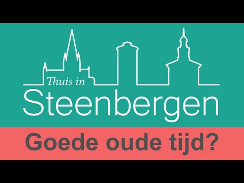 Thuis in Steenbergen - Goede oude tijd?
