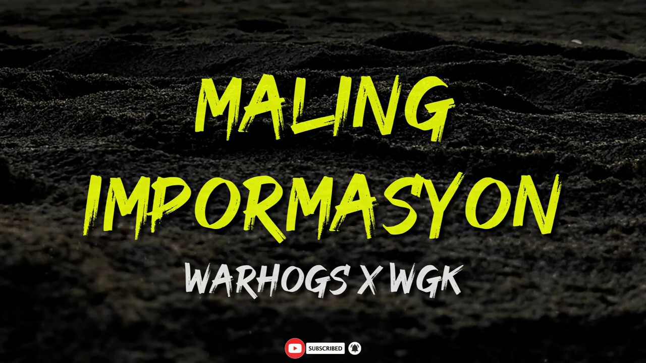 Warhogs X WGK - Maling Impormasyon Lyrics