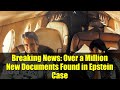 Breaking News: Over a Million New Documents Found in Epstein Case