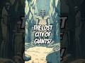 The Lost City of Giants Beneath Death Valley! #shorts #history #conspiranews