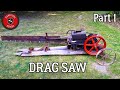 Antique Drag Saw [Restoration] - Part 1: Problem Solving