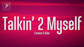 Eminem - Talkin' 2 Myself (Lyrics) ft. Kobe