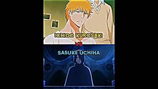 ichigo vs Sasuke | who is stronger | #shorts #anime #boruto #bleach