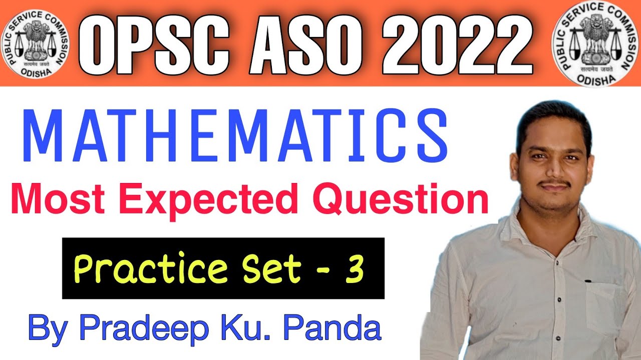 Opsc Math Mathematics (ଗଣିତ) Most Expected Paper For ASO 2022 | Test-03 | OPSC ...