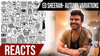 Producer Reacts to Ed Sheeran || Autumn Variations